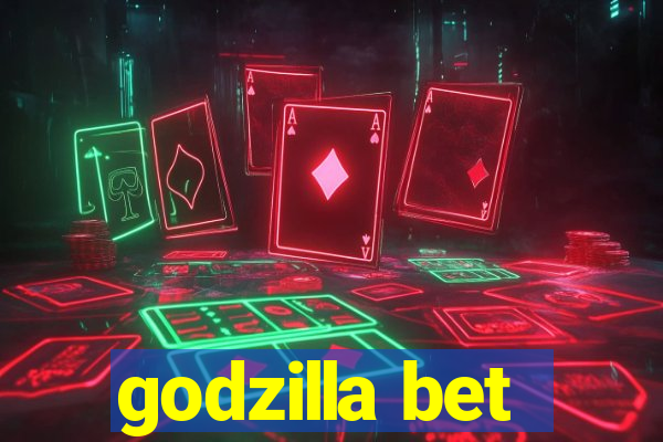 godzilla bet